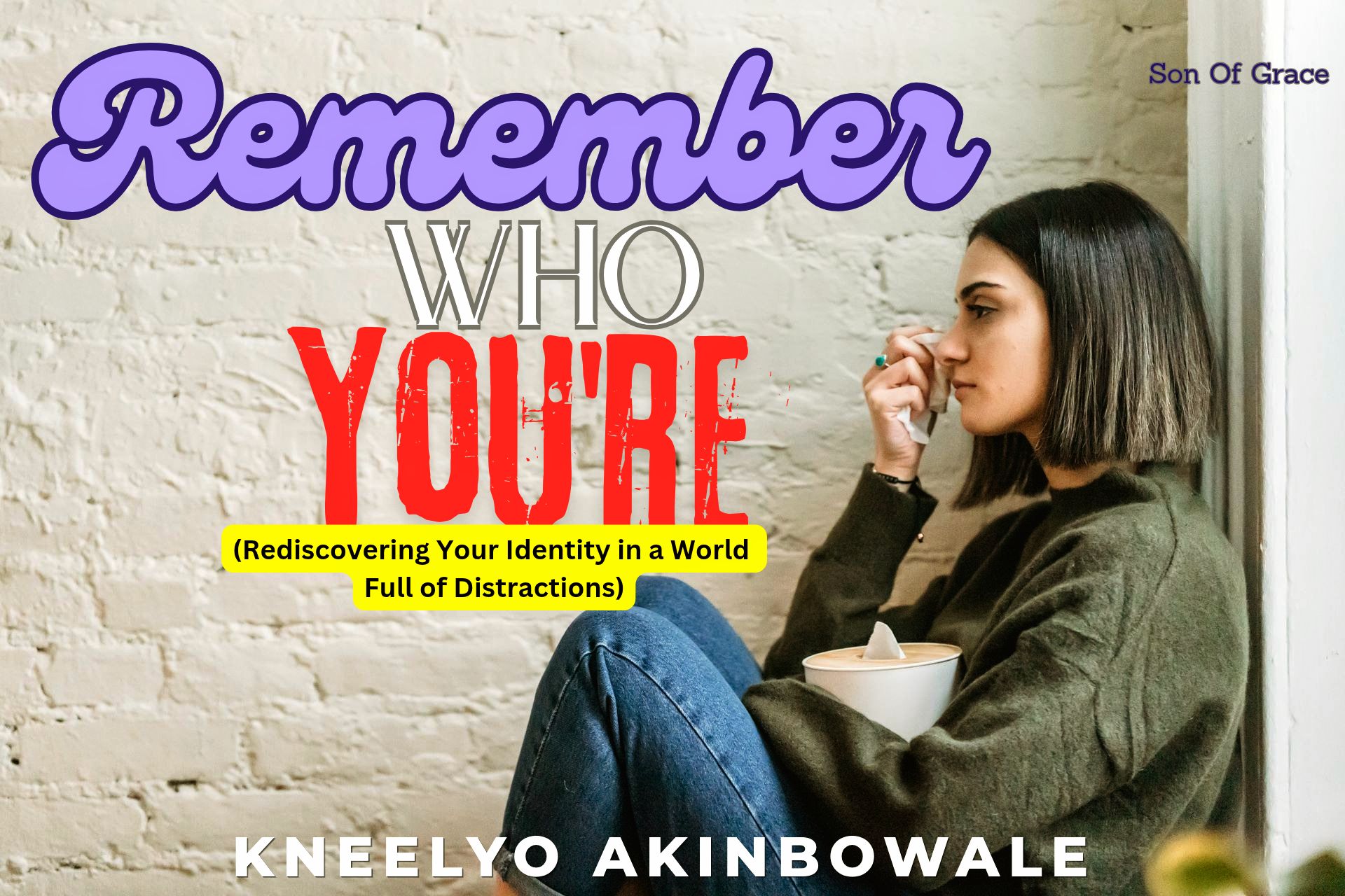 Remember Who You're 